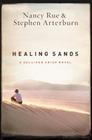 Healing Sands (Sullivan Crisp Novel) By Nancy N. Rue, Stephen Arterburn Cover Image