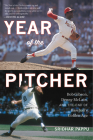 The Year Of The Pitcher: Bob Gibson, Denny McLain, and the End of Baseball's Golden Age Cover Image