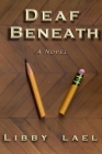 Deaf Beneath By Libby Lael Cover Image