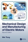 Mechanical Design and Manufacturing of Electric Motors By Wei Tong Cover Image