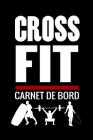 Crossfit Carnet de Bord: Cahier de suivi d'entrainements - Planifiez + de 150 WODs - 97 pages, 15,24 x 22,86 cm By Strong &. Fit Editions Cover Image