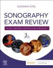 Sonography Exam Review: Physics, Abdomen, Obstetrics and Gynecology By Susanna Ovel Cover Image