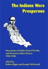 The Indians Were Prosperous: Documents of Salish, Pend d'Oreille, and Kootenai Indian History, 1900–1906 By Robert Bigart (Editor), Joseph McDonald (Editor) Cover Image