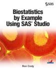 Biostatistics by Example Using SAS Studio Cover Image