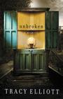 Unbroken: A Memoir By Tracy Elliott Cover Image