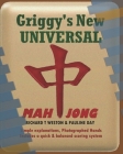 Griggy's New Universal Mahjong: American Mahjong Guide: 44 Photographed Hands, simplified and balanced scoring. Includes illustrated game instructions By Pauline Day, Richard T. Weston Cover Image
