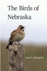 The Birds of Nebraska By Paul Johnsgard Cover Image