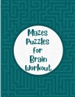 Mazes Puzzles for Brain Workout: Maze puzzle book for seniors Memory games for grown ups By Mathias Zanna Cover Image