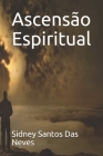 Ascensão Espiritual By Sidney Santos Das Neves Cover Image