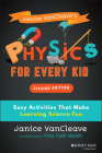 Janice Vancleave's Physics for Every Kid: Easy Activities That Make Learning Science Fun (Science for Every Kid) By Tina Cash Walsh (Illustrator), Janice VanCleave Cover Image