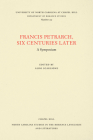 Francis Petrarch, Six Centuries Later: A Symposium (North Carolina Studies in the Romance Languages and Literatu #159) By Aldo Scaglione (Editor) Cover Image