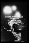 Sorry, We're Dead: a supernatural noir By Angie Bee Cover Image