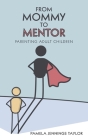From Mommy to Mentor: Parenting Adult Children By Pamela Jennings Taylor Cover Image