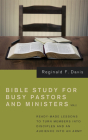 Bible Study for Busy Pastors and Ministers, Volume 2 By Reginald F. Davis Cover Image