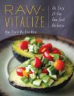 Raw-Vitalize: The Easy, 21-Day Raw Food Recharge By Mimi Kirk, Mia Kirk White Cover Image