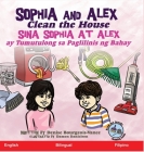 Sophia and Alex Clean the House: Sina Sophia at Alex ay Tumutulong sa Paglilinis ng Bahay By Denise Bourgeois-Vance, Damon Danielson (Illustrator) Cover Image