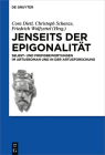 Jenseits Der Epigonalität: Selbst- Und Fremdbewertungen Im Artusroman Und in Der Artusforschung (Schriften Der Internationalen Artusgesellschaft #15) By Cora Dietl (Editor), Christoph Schanze (Editor), Friedrich Wolfzettel (Editor) Cover Image