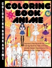 Coloring Book Anime: Japanese Coloring Book; Pop Manga Coloring Book For Kids with Cute Lovable Kawaii Characters In Fun Fantasy Anime, Man Cover Image