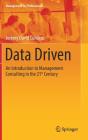 Data Driven: An Introduction to Management Consulting in the 21st Century (Management for Professionals) Cover Image