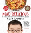 Cooking Light Mad Delicious: The Science of Making Healthy Food Taste Amazing By Keith Schroeder Cover Image