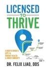 Licensed to Thrive: A Mouth Owner's GPS to Vibrant Health & Innate Immunity Cover Image