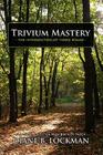 Trivium Mastery: The Intersection of Three Roads: How to Give Your Child an Authentic Classical Home Education Cover Image