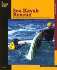Sea Kayak Rescue: The Definitive Guide to Modern Reentry and Recovery Techniques (Falcon Guides How to Paddle) By Roger Schumann, Jan Shriner Cover Image