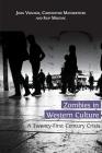 Zombies in Western Culture: A Twenty-First Century Crisis By John Vervaeke, Christopher Mastropietro, Filip Miscevic Cover Image