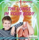 The Lungs in Your Body (Let's Find Out! the Human Body) By Christine Figorito Cover Image