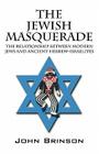 The Jewish Masquerade: The Relationship Between Modern Jews and Ancient Hebrew-Israelites By John Brinson Cover Image