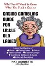 Casino Gambling Guide for Little Old Ladies By Pat Gaudette Cover Image