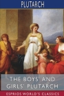 The Boys' and Girls' Plutarch (Esprios Classics): Edited for Boys and Girls With Introductions By John S. White By Plutarch Cover Image
