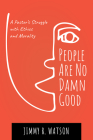 People Are No Damn Good By Jimmy R. Watson Cover Image