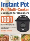 Instant Pot Pro Multi-Cooker Cookbook for Beginners By Sheridan Sheridan Adrianne Cover Image