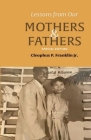Lessons from Our Mothers and Fathers By Cleophus Franklin Cover Image