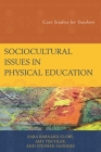 Sociocultural Issues in Physical Education: Case Studies for Teachers By Sara Barnard Flory (Editor), Amy Tischler (Editor), Stephen Sanders (Editor) Cover Image