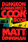 The Dungeon Anarchist's Cookbook (Dungeon Crawler Carl #3) By Matt Dinniman Cover Image