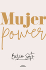 Mujer power / Woman Power By Belén Soto Cover Image