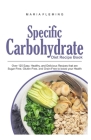 Specific Carbohydrate Diet Recipe Book: Over 125 Easy, Healthy, and Delicious Recipes to boost your Health Cover Image