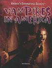 Vampires in America (America's Supernatural Secrets) Cover Image