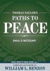 Thomas Naylor's Paths to Peace: Small Is Necessary By William L. Benzon (Compiled by) Cover Image