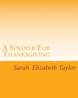 A Soldier For Thanksgiving By Sarah Elizabeth Taylor Cover Image