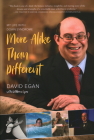 More Alike Than Different: My Life with Down Syndrome By David Egan (Memoir by), Kathleen Egan (Contribution by) Cover Image