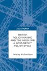 British Policy-Making and the Need for a Post-Brexit Policy Style By Jeremy Richardson Cover Image