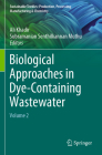 Biological Approaches in Dye-Containing Wastewater: Volume 2 By Ali Khadir (Editor), Subramanian Senthilkannan Muthu (Editor) Cover Image