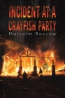 Incident at a Crayfish Party By Malcolm Roscow Cover Image