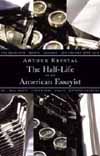 The Half-Life of an American Essayist By Arthur Krystal Cover Image