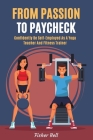 From Passion To Paycheck: Confidently Be Self-Employed as a Yoga Teacher and Fitness Trainer Cover Image