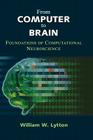 From Computer to Brain: Foundations of Computational Neuroscience By William W. Lytton Cover Image