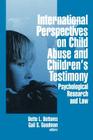 International Perspectives on Child Abuse and Children′s Testimony: Psychological Research and Law By Bette L. Bottoms (Editor), Gail S. Goodman (Editor) Cover Image